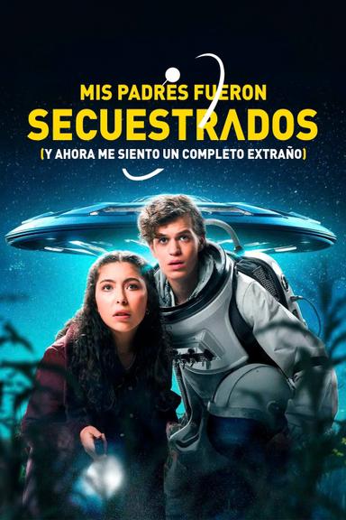 Aliens Abducted My Parents and Now I Feel Kinda Left Out