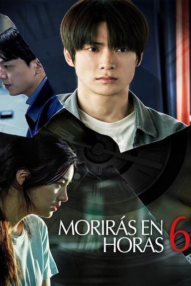 Moriras en 6 horas